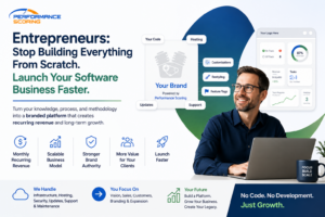 Entrepreneur launching a branded private label software platform with Performance Scoring