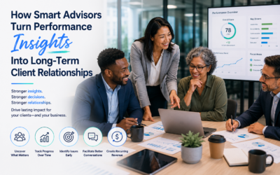 How Smart Advisors Turn Performance Insights Into Long-Term Client Relationships